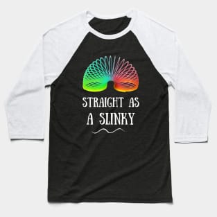 Straight as a Slinky Baseball T-Shirt